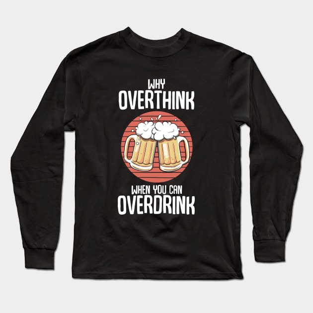 Overdrink tee Long Sleeve T-Shirt by MerchBeastStudio